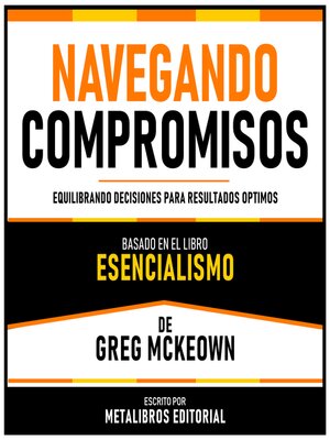 cover image of Navegando Compromisos--Basado En El Libro Esencialismo De Greg Mckeown